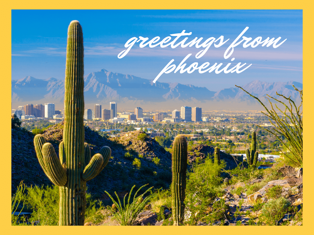 Postcard from Phoenix, Arizona